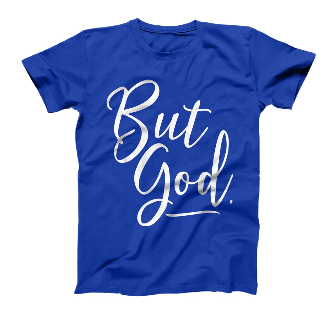 But God Tshirt Women Gift for Grateful Christian T-Shirt