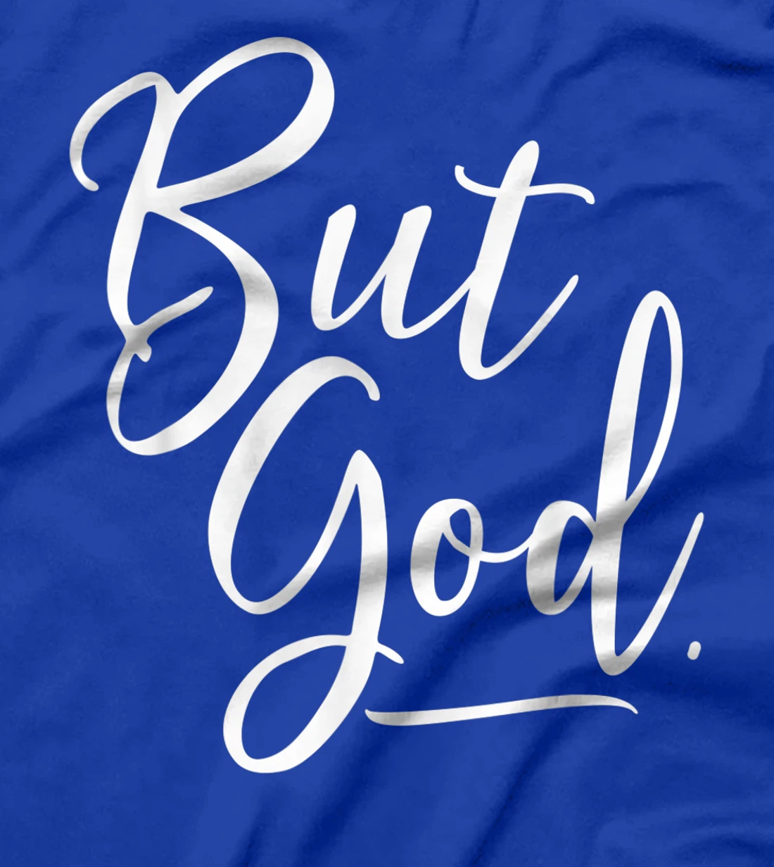 But God Tshirt Women Gift for Grateful Christian T-Shirt
