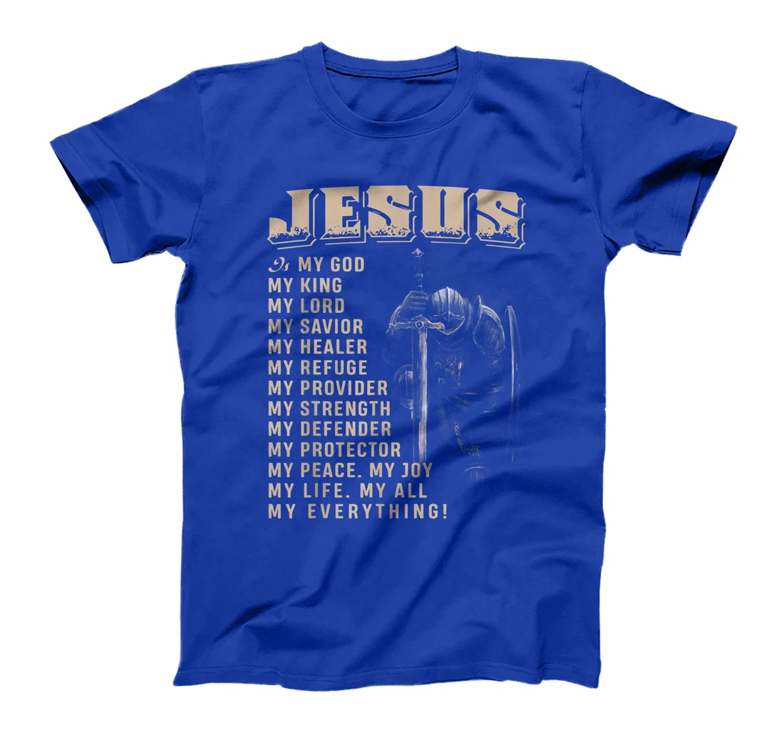 Jesus Is My God My King My Lord T-Shirt