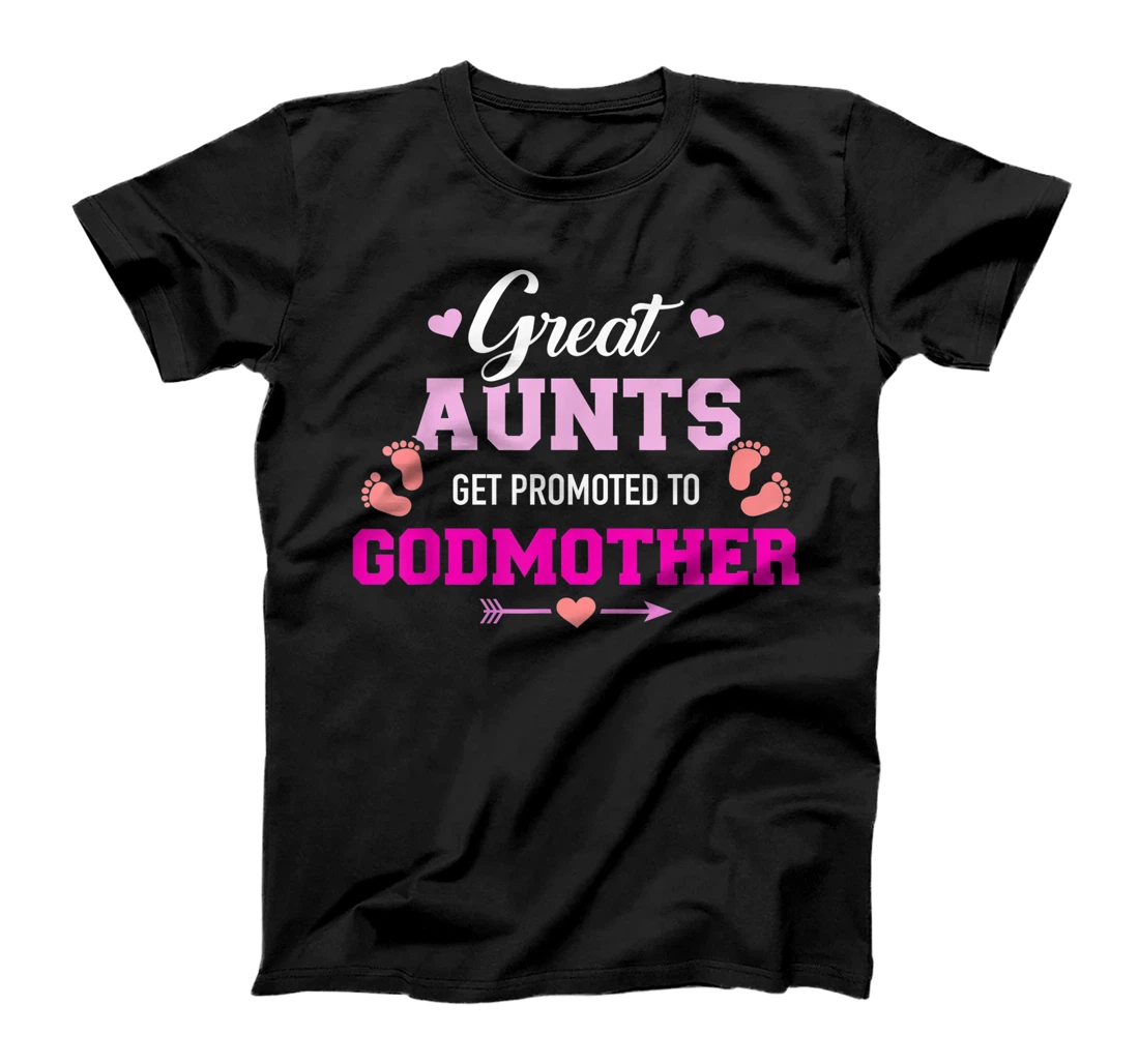 Great aunts get promoted to godmother T-Shirt