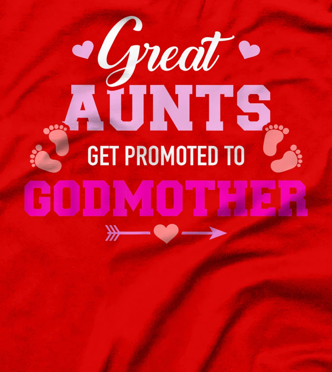 Great aunts get promoted to godmother T-Shirt