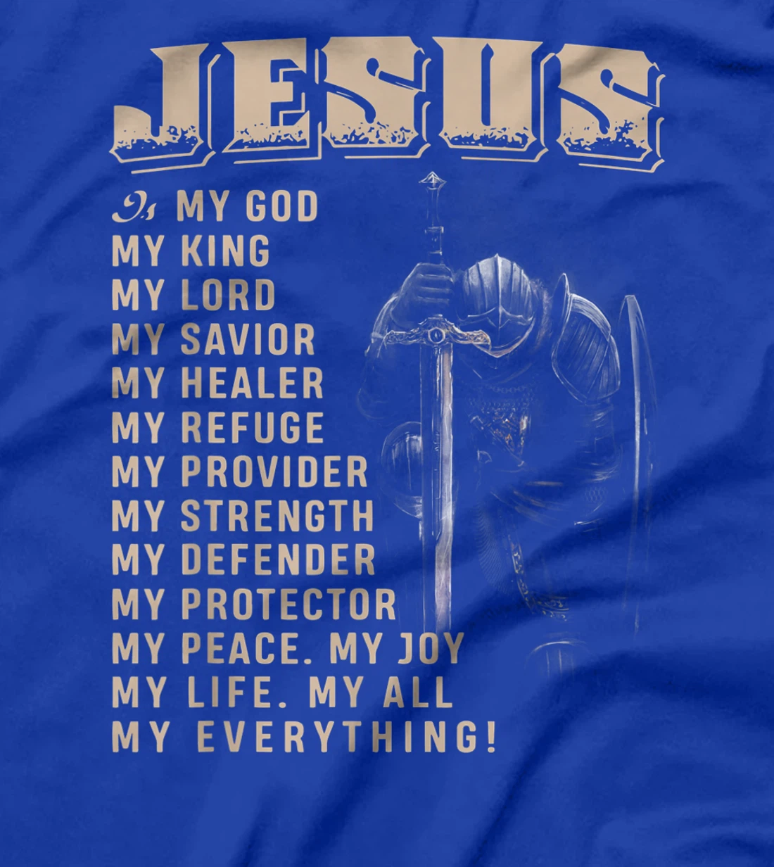Jesus Is My God My King My Lord T-Shirt