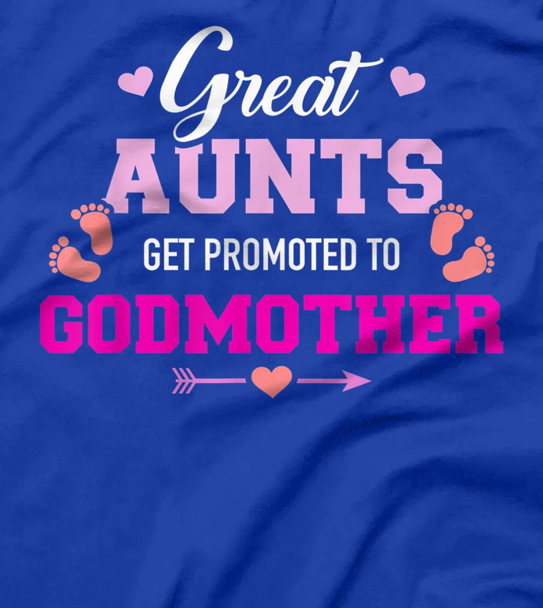 Great aunts get promoted to godmother T-Shirt
