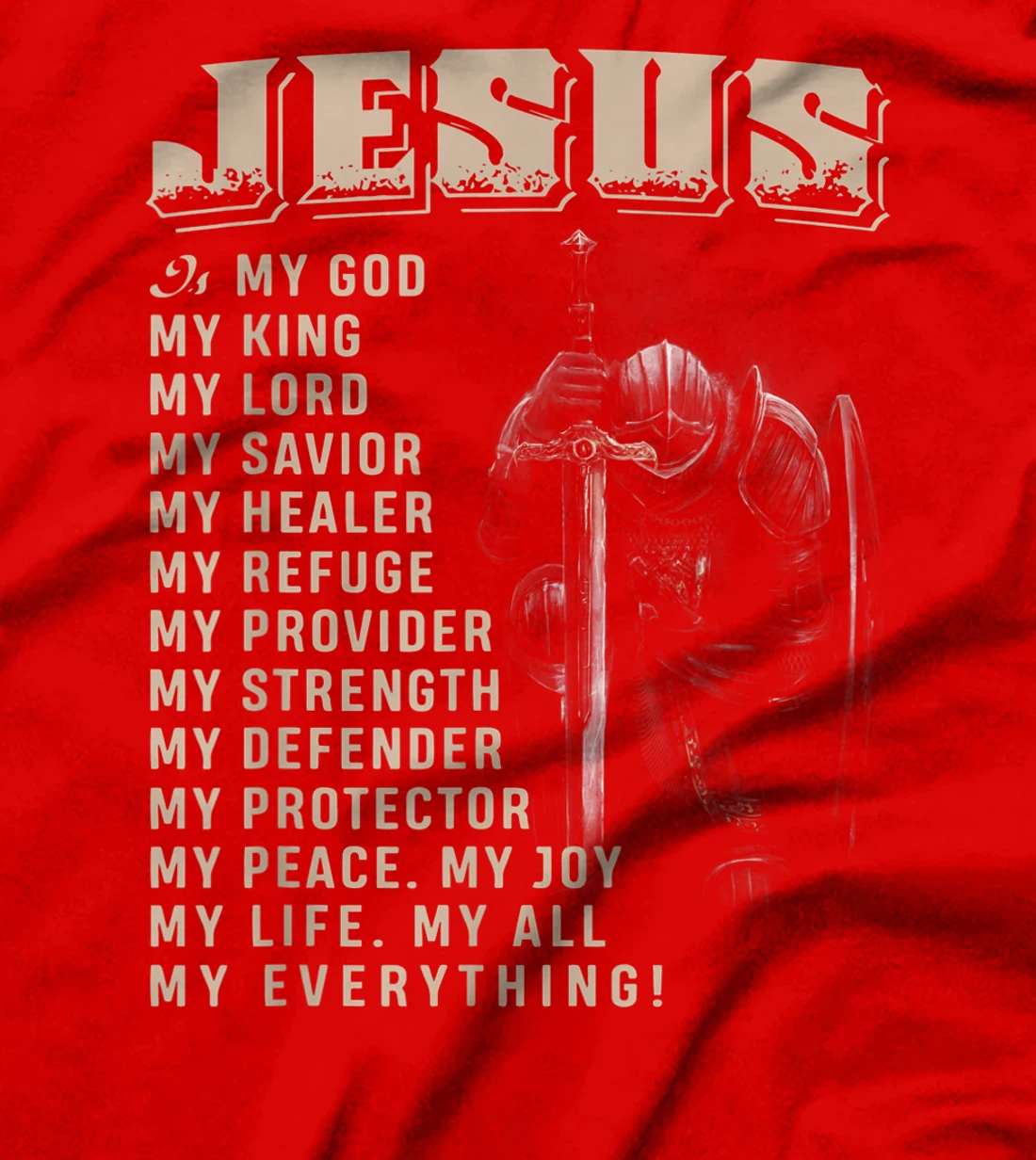Jesus Is My God My King My Lord T-Shirt