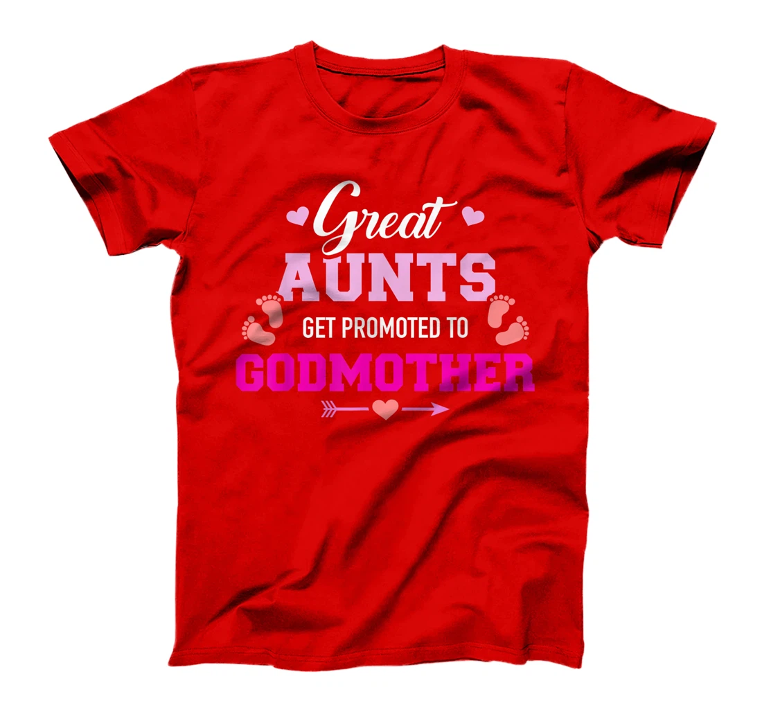 Great aunts get promoted to godmother T-Shirt