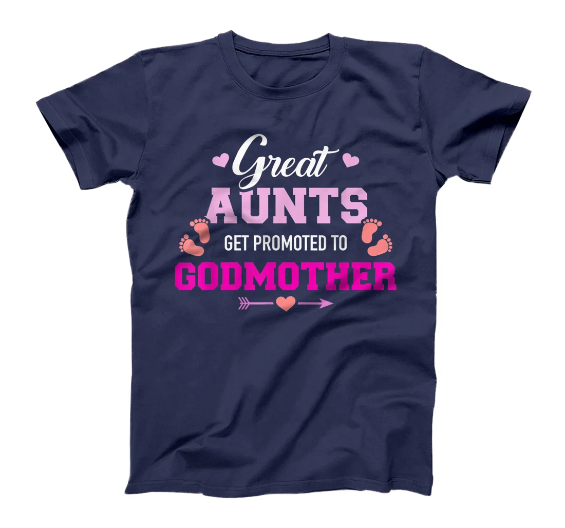Great aunts get promoted to godmother T-Shirt