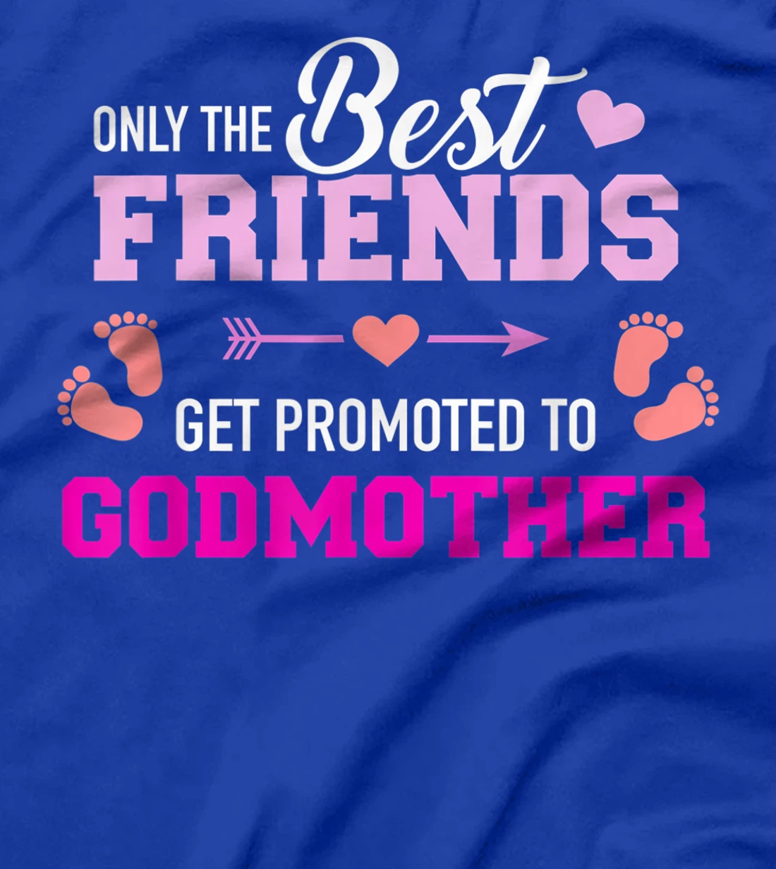 Only the friends get promoted to godmother T-Shirt