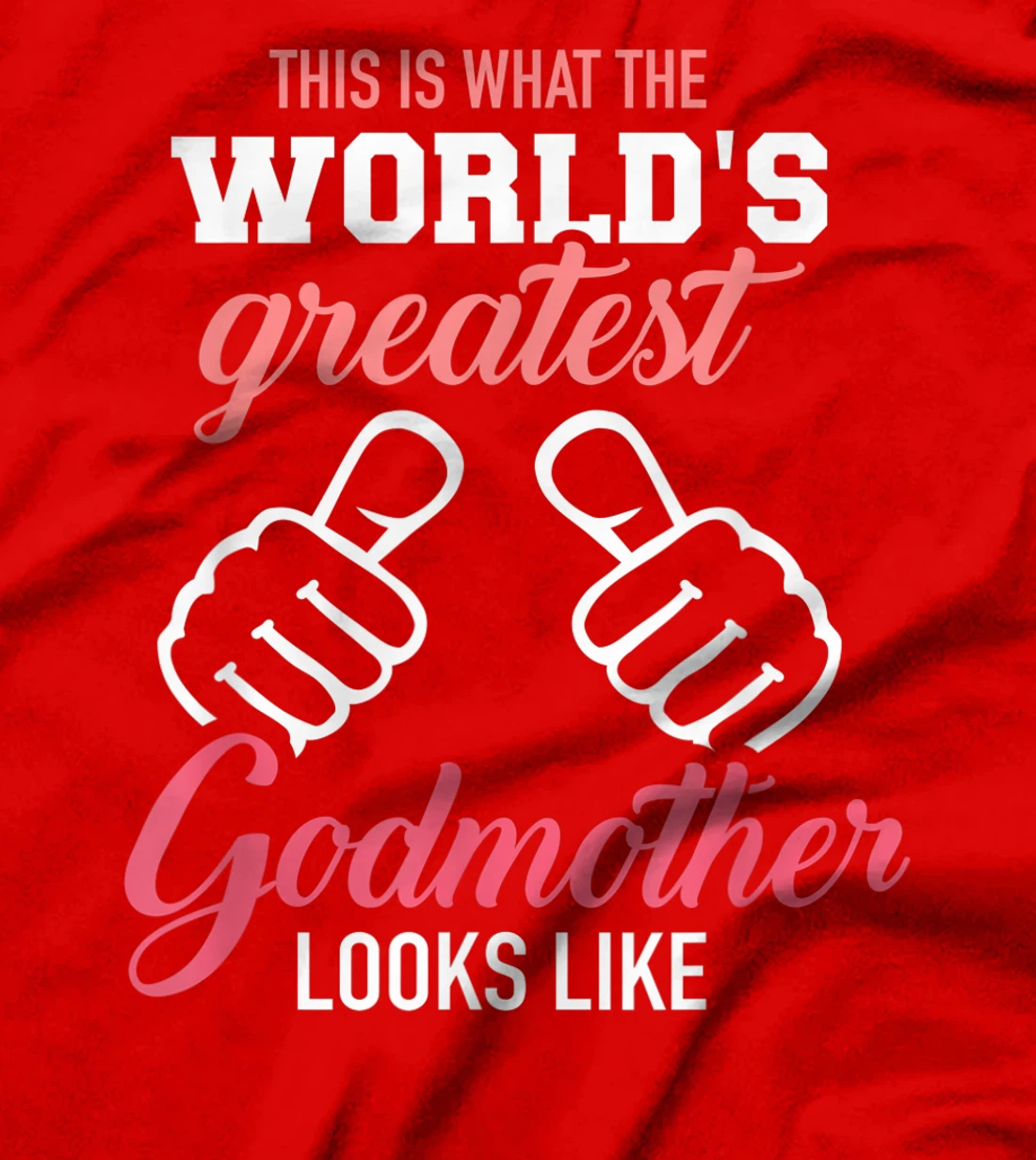 This is what the world's greatest godmother looks like T-Shirt