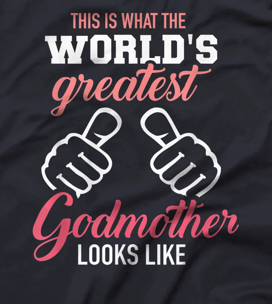 This is what the world's greatest godmother looks like T-Shirt
