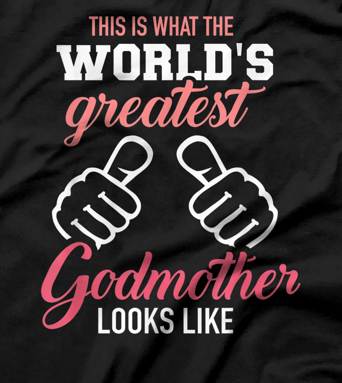 This is what the world's greatest godmother looks like T-Shirt