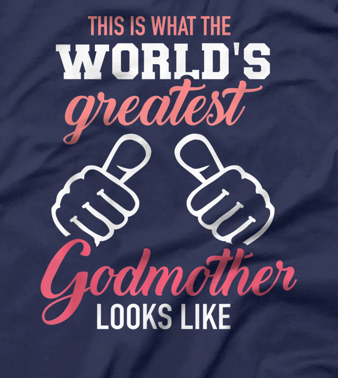 This is what the world's greatest godmother looks like T-Shirt
