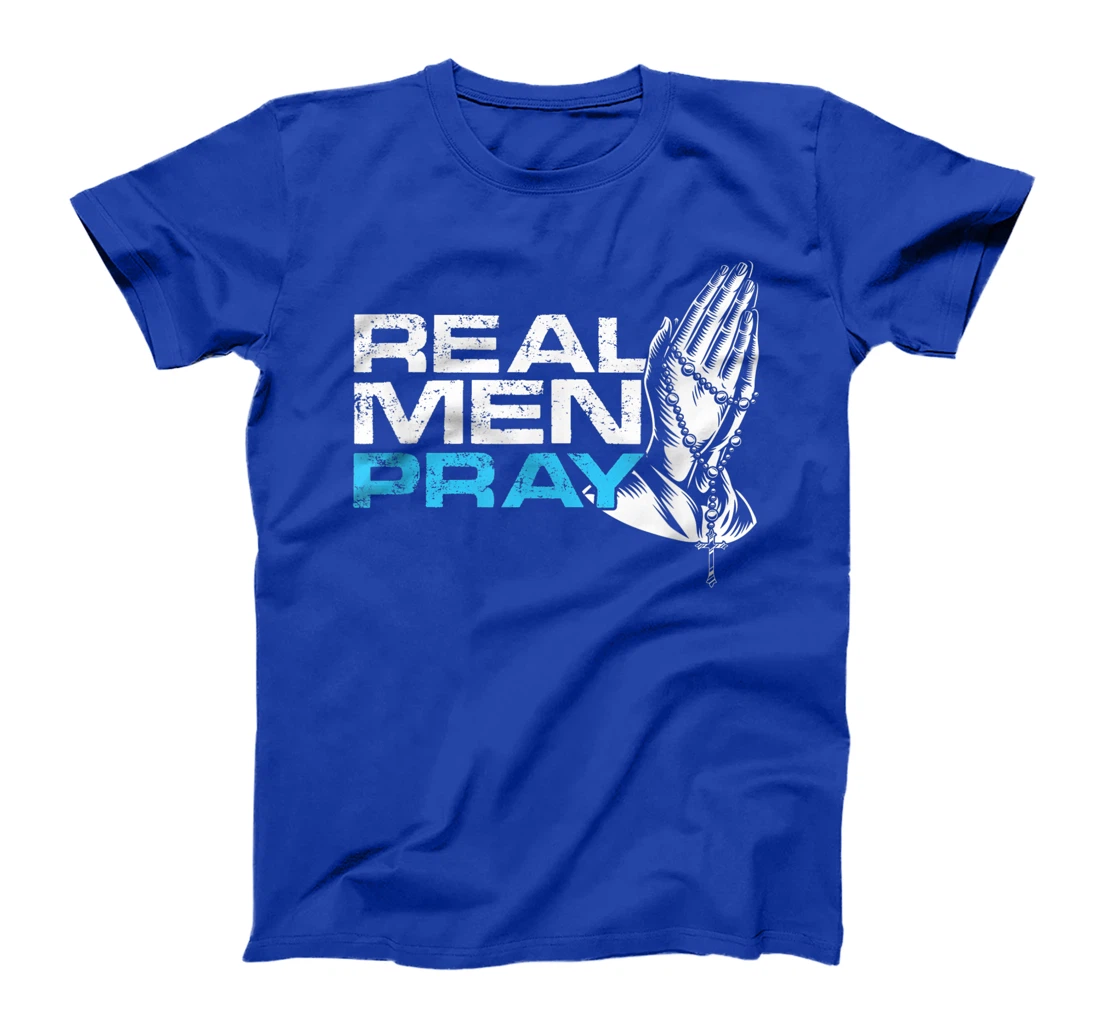 Real Men Pray Praying Hands Cross Jesus God Believe Gift T-Shirt