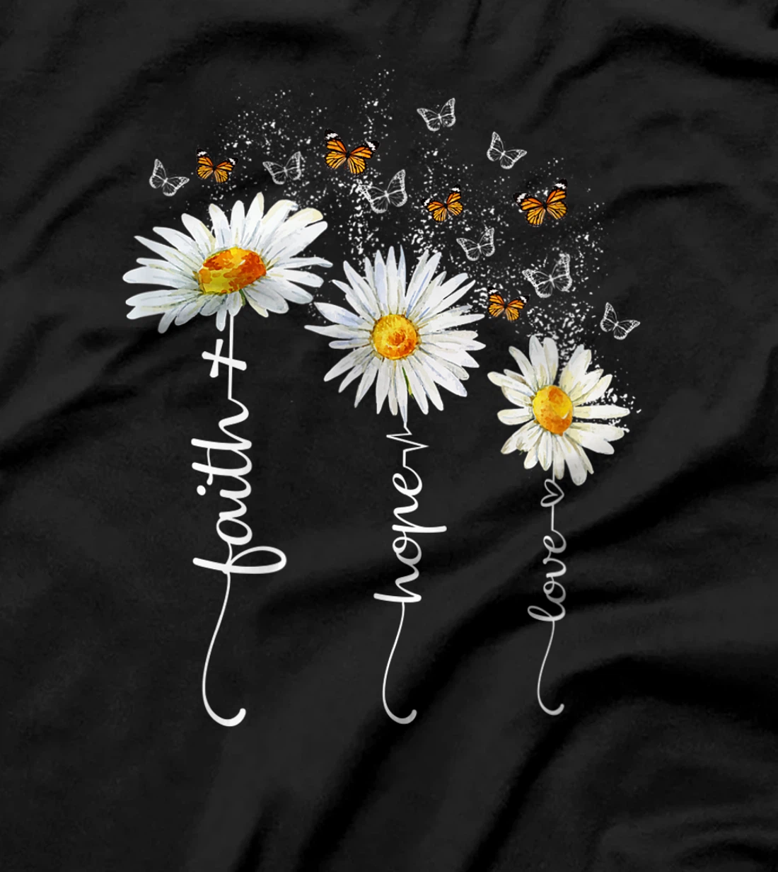 Faith & Hope & Love Butterfly Daisy Chirstian God Religious T-Shirt
