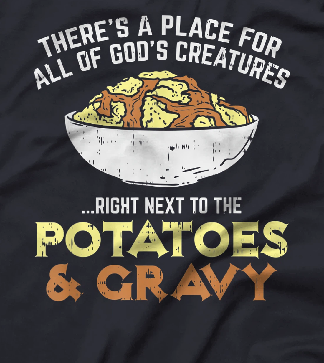 There's A Place For All Of Gods Creatures for Anti Vegan T-Shirt