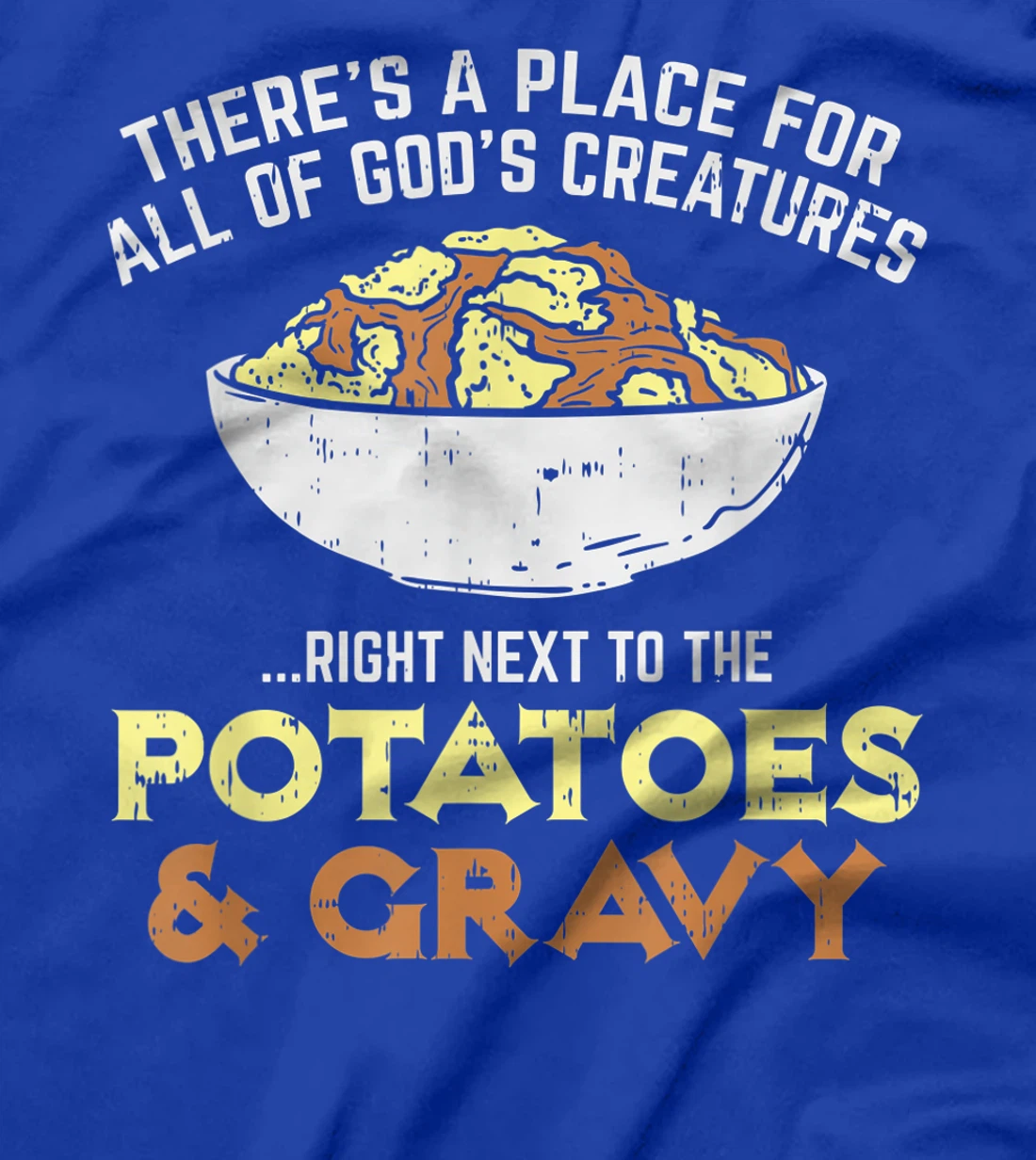 There's A Place For All Of Gods Creatures for Anti Vegan T-Shirt