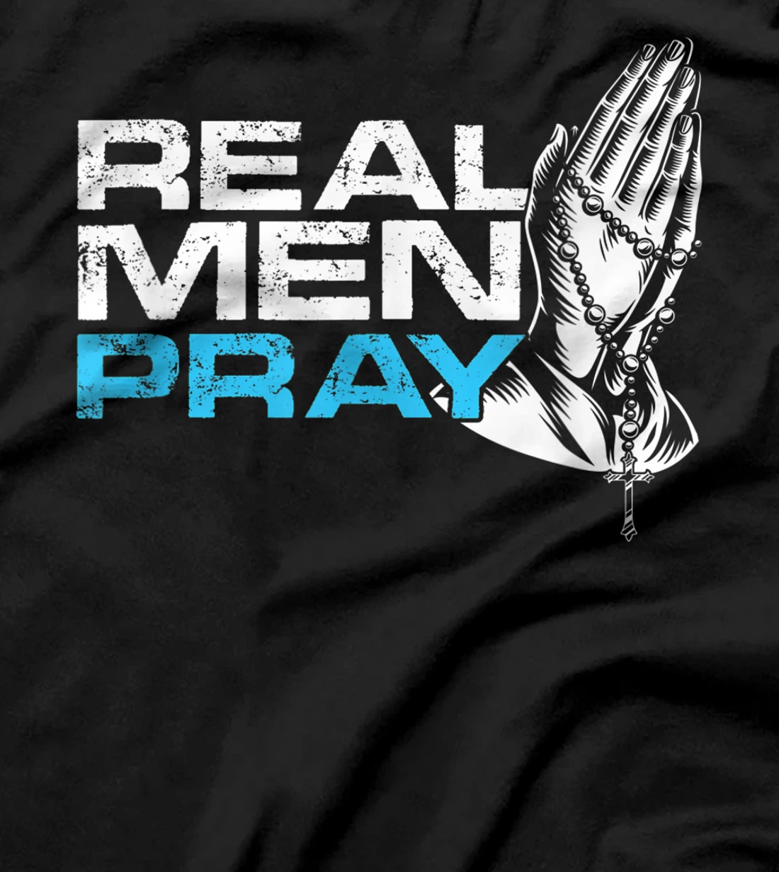 Real Men Pray Praying Hands Cross Jesus God Believe Gift T-Shirt
