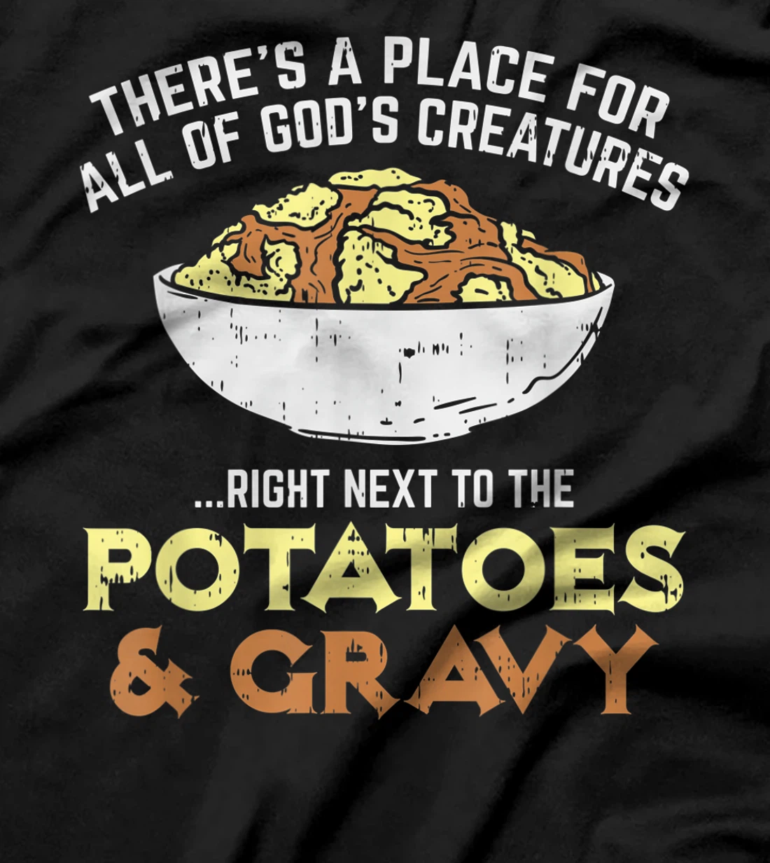 There's A Place For All Of Gods Creatures for Anti Vegan T-Shirt