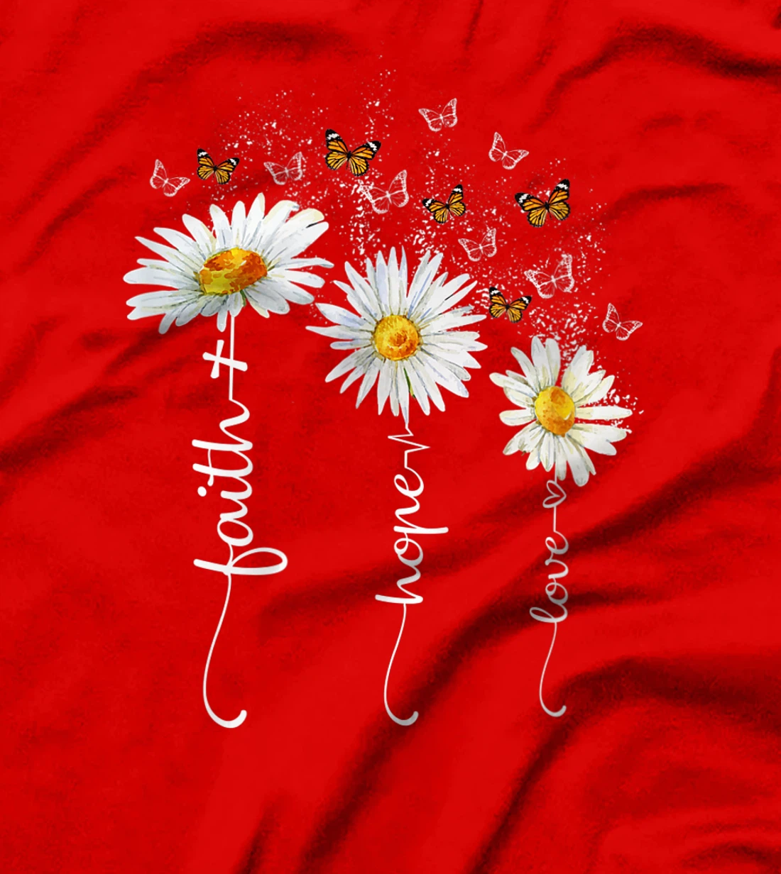 Faith & Hope & Love Butterfly Daisy Chirstian God Religious T-Shirt