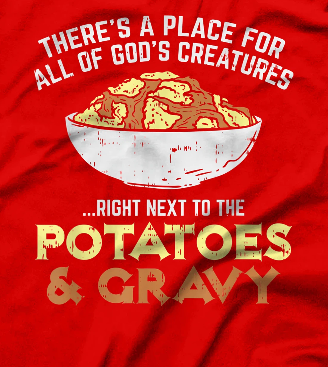 There's A Place For All Of Gods Creatures for Anti Vegan T-Shirt