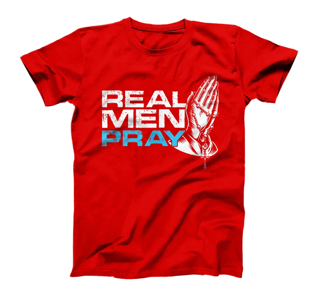 Real Men Pray Praying Hands Cross Jesus God Believe Gift T-Shirt