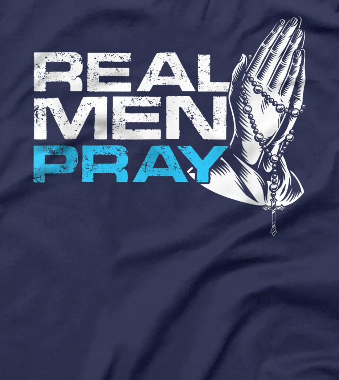 Real Men Pray Praying Hands Cross Jesus God Believe Gift T-Shirt