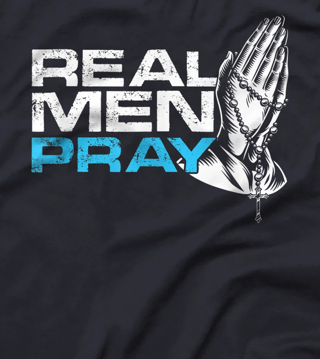 Real Men Pray Praying Hands Cross Jesus God Believe Gift T-Shirt