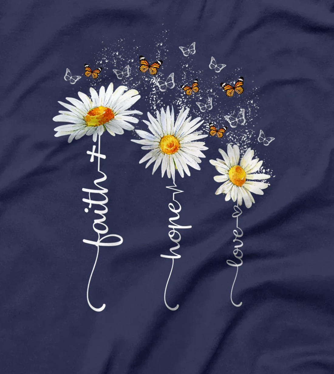 Faith & Hope & Love Butterfly Daisy Chirstian God Religious T-Shirt