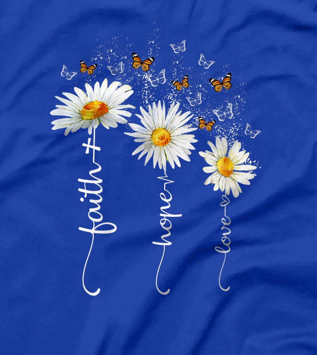 Faith & Hope & Love Butterfly Daisy Chirstian God Religious T-Shirt
