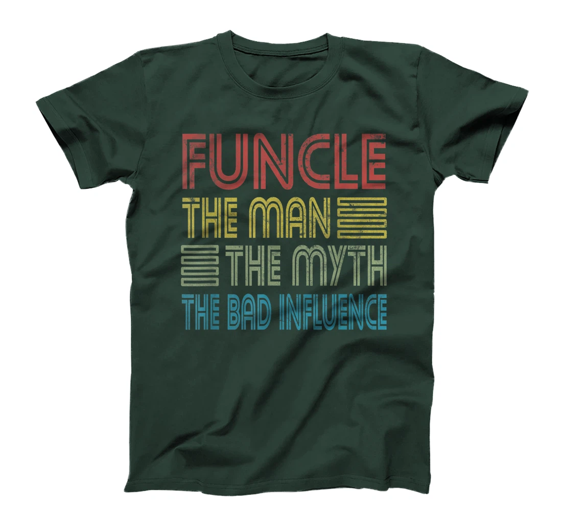Mens Funcle Uncle The Man The Myth The Bad Influence Godfather T-Shirt