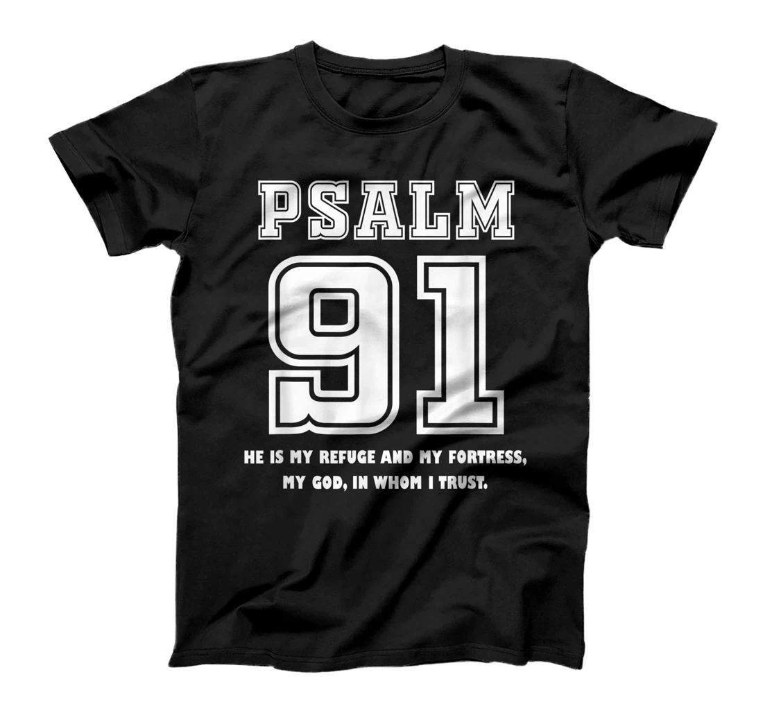 Psalm 91 He Is My Refuge My Fortress My God In Whom I Trust T-Shirt
