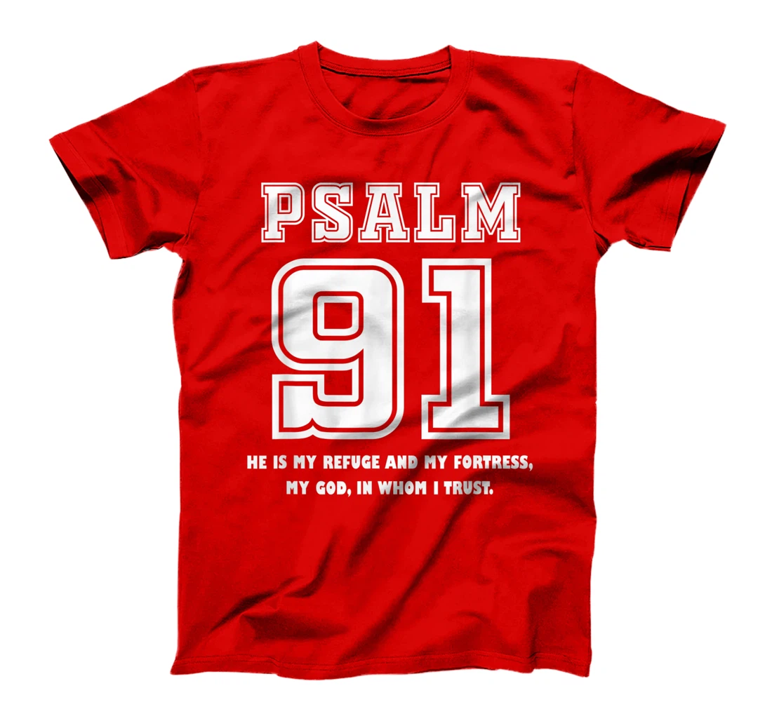 Psalm 91 He Is My Refuge My Fortress My God In Whom I Trust T-Shirt