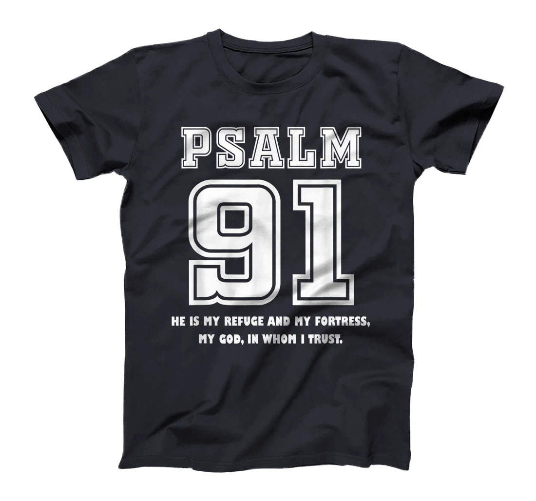 Psalm 91 He Is My Refuge My Fortress My God In Whom I Trust T-Shirt