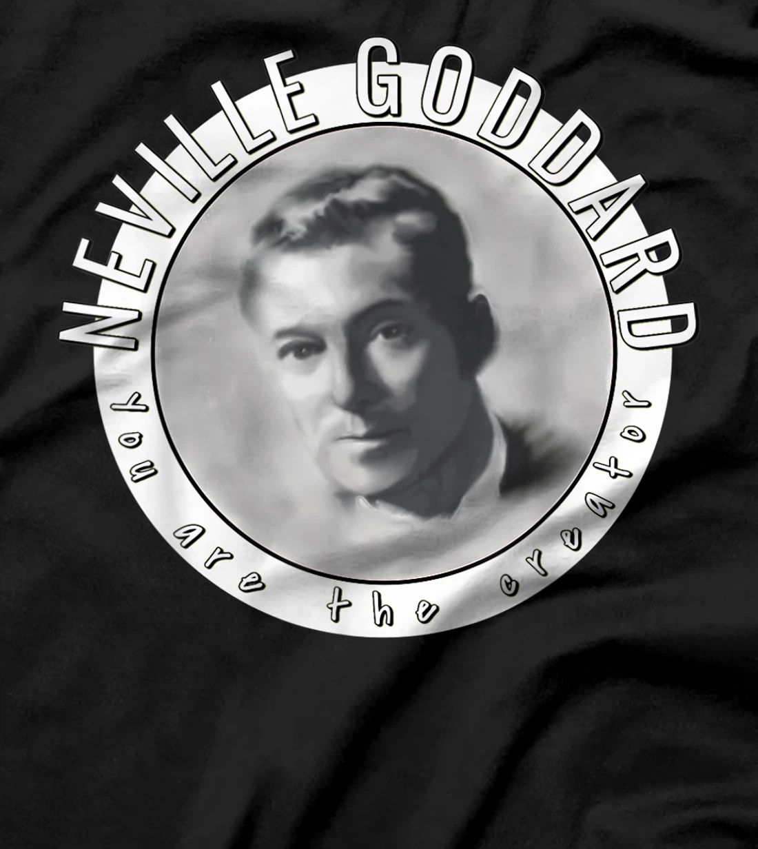 Neville Goddard You Are the Creator New Thought Mystic T-Shirt