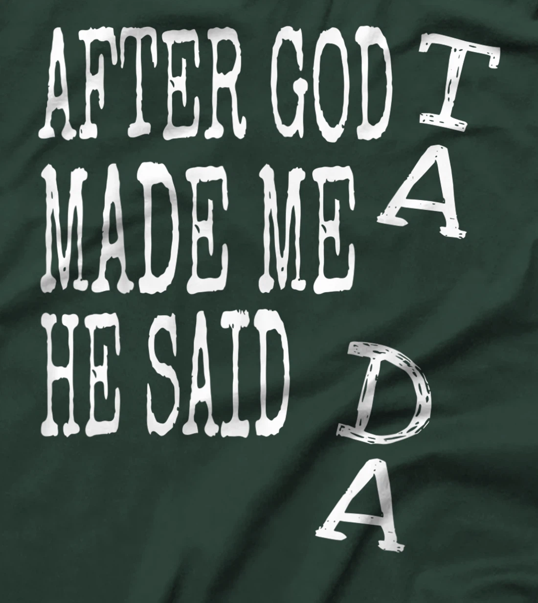 After God Made Me He Said Ta Da Tshirt Funny Religious Gift T-Shirt