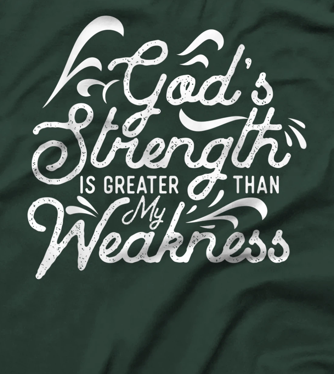 God's Strength Is Greater Than My Weakness Jesus Gift T-Shirt