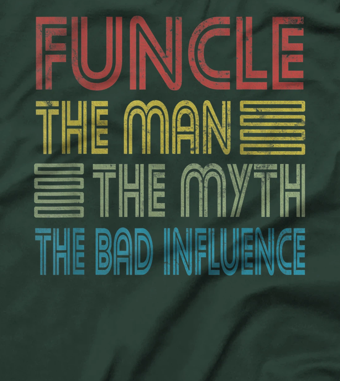 Mens Funcle Uncle The Man The Myth The Bad Influence Godfather T-Shirt