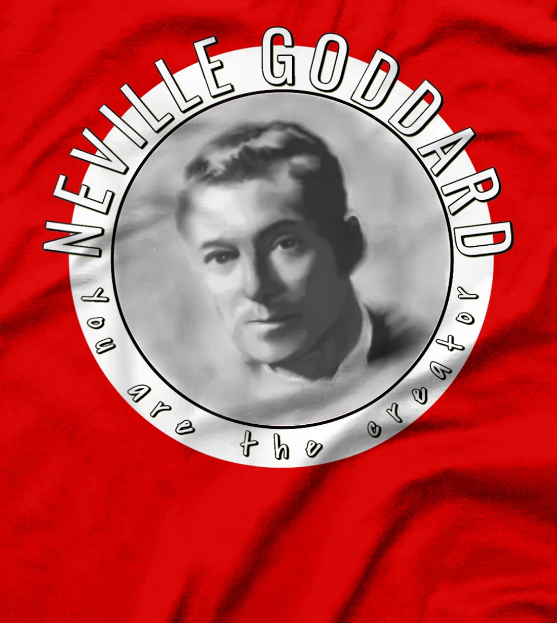 Neville Goddard You Are the Creator New Thought Mystic T-Shirt