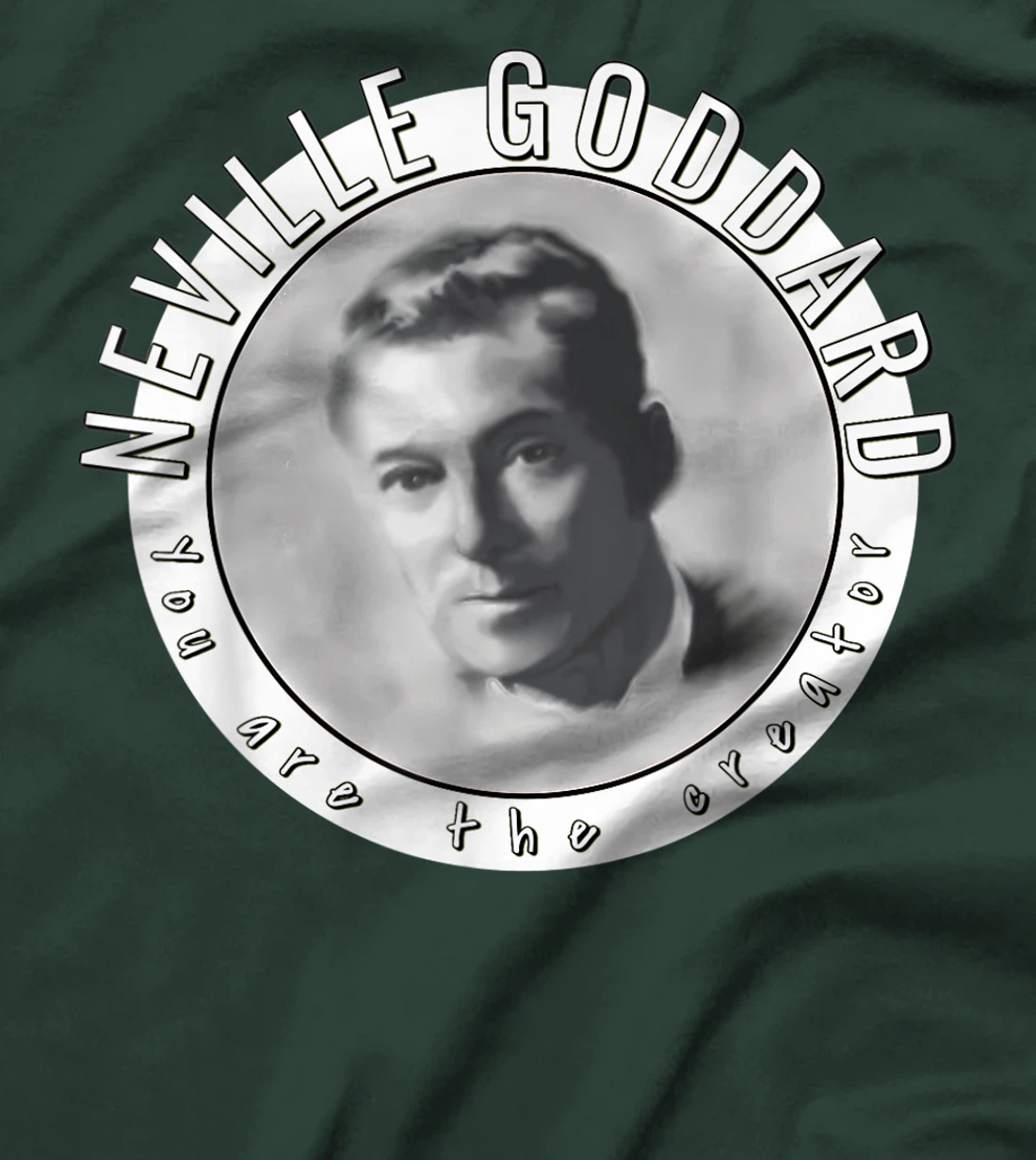 Neville Goddard You Are the Creator New Thought Mystic T-Shirt