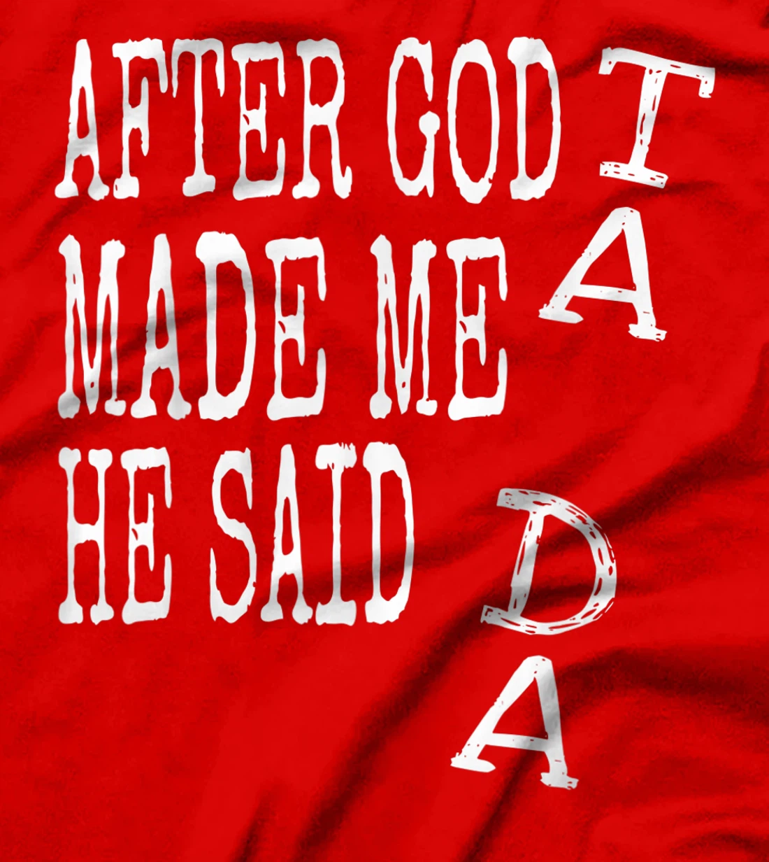 After God Made Me He Said Ta Da Tshirt Funny Religious Gift T-Shirt