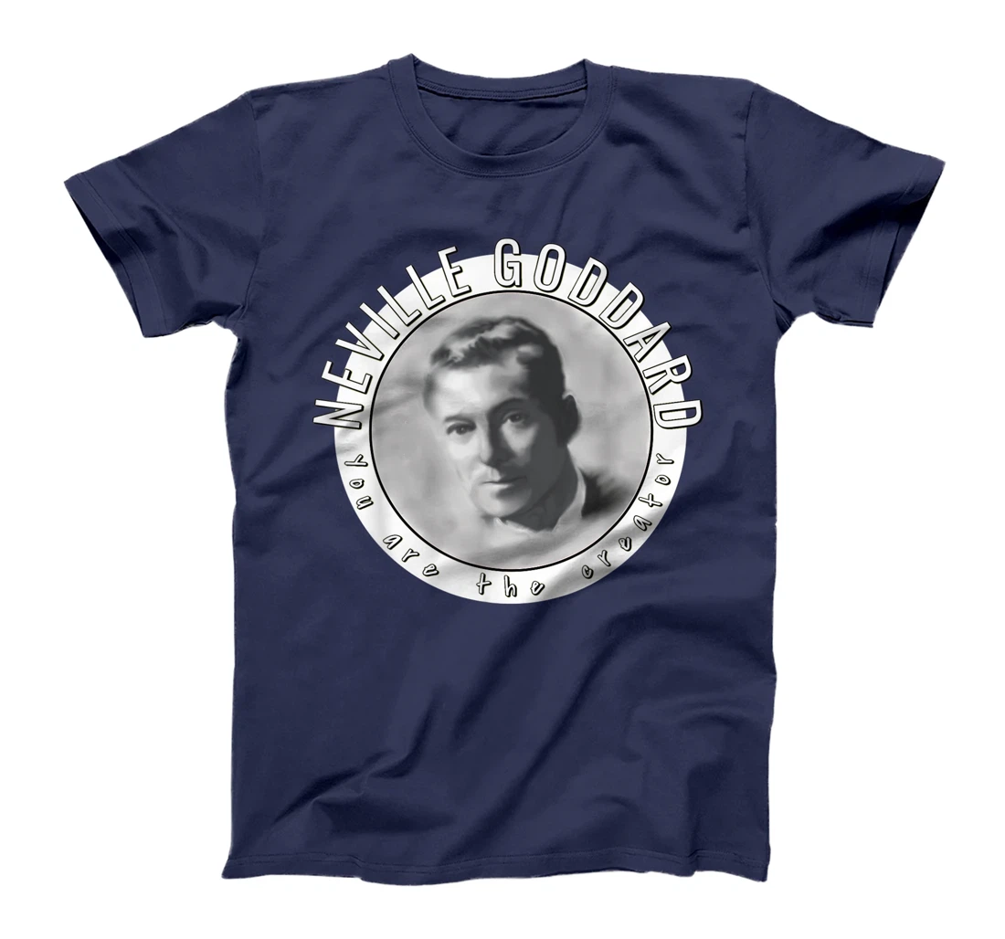 Neville Goddard You Are the Creator New Thought Mystic T-Shirt
