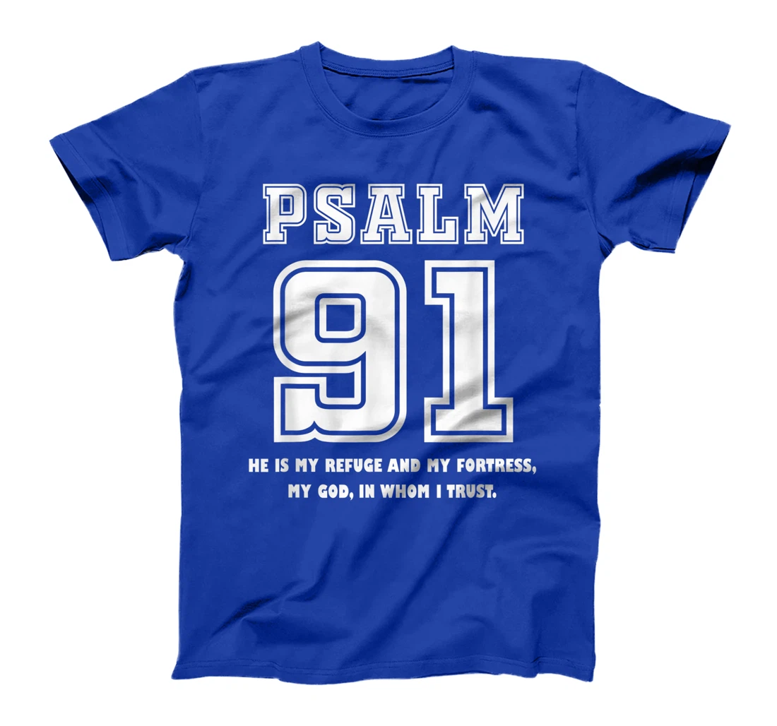 Psalm 91 He Is My Refuge My Fortress My God In Whom I Trust T-Shirt