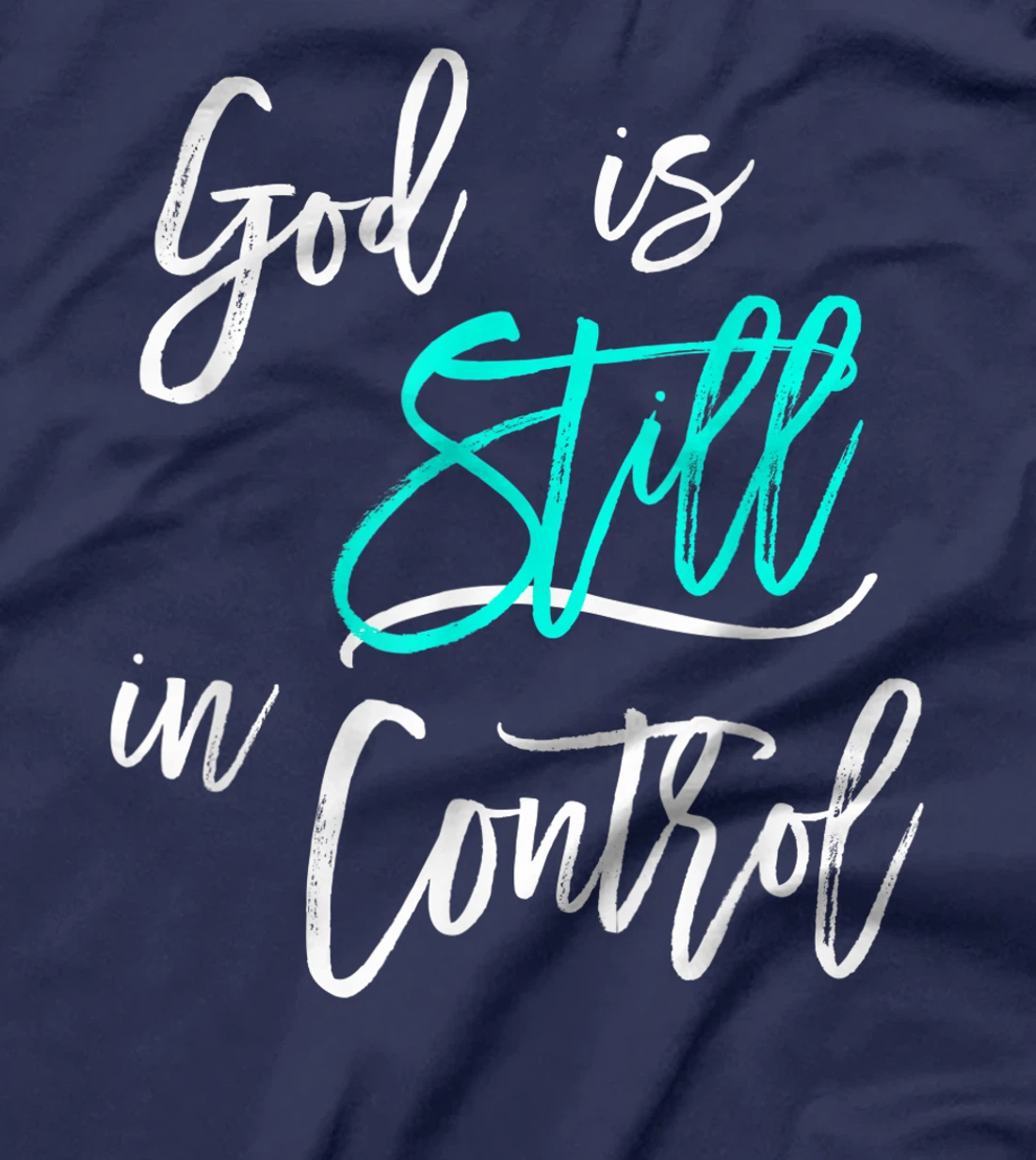 God is Still In Control T-Shirt