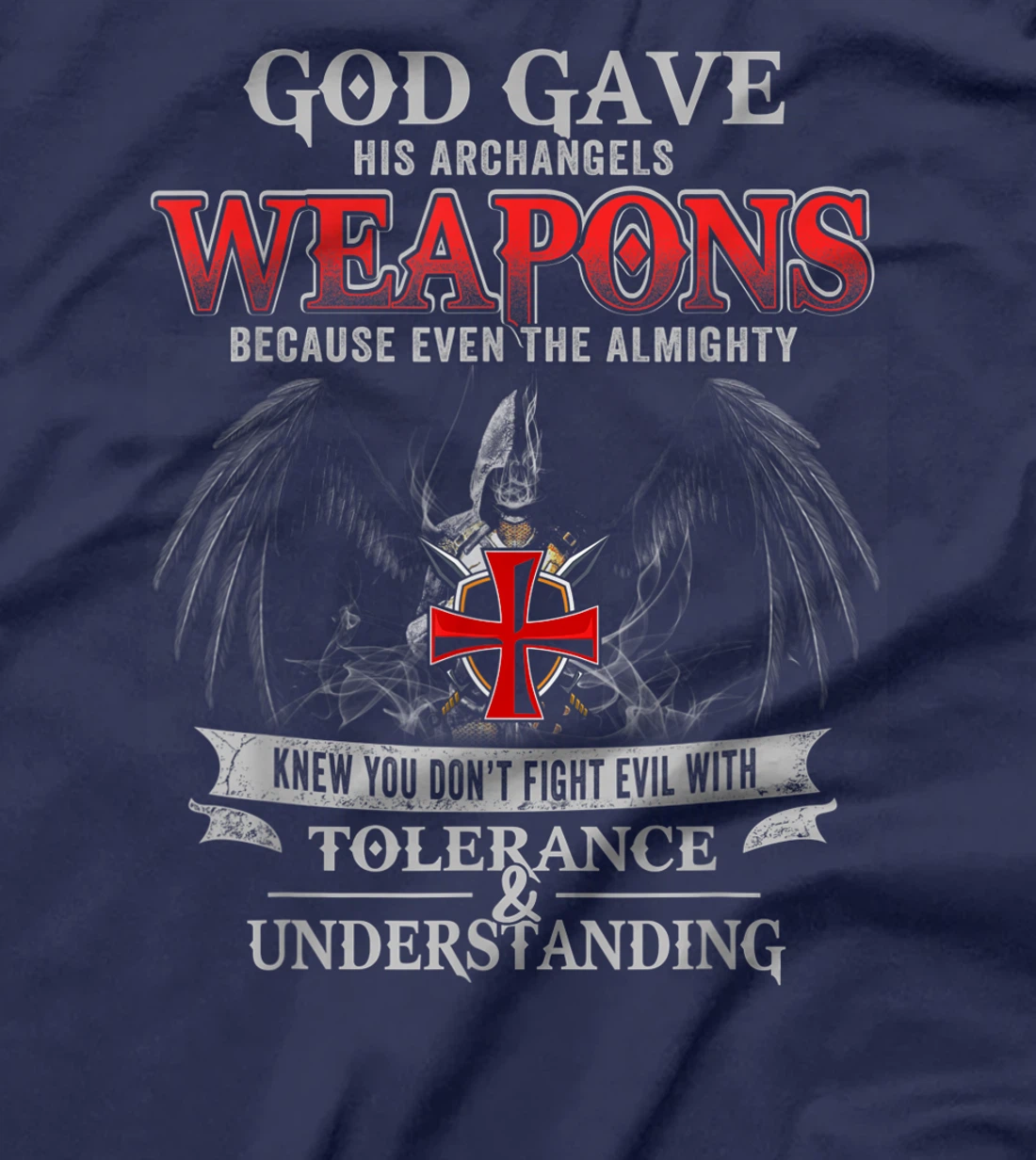 God Gave His Archangels Weapons Funny Army Veteran Warrior T-Shirt