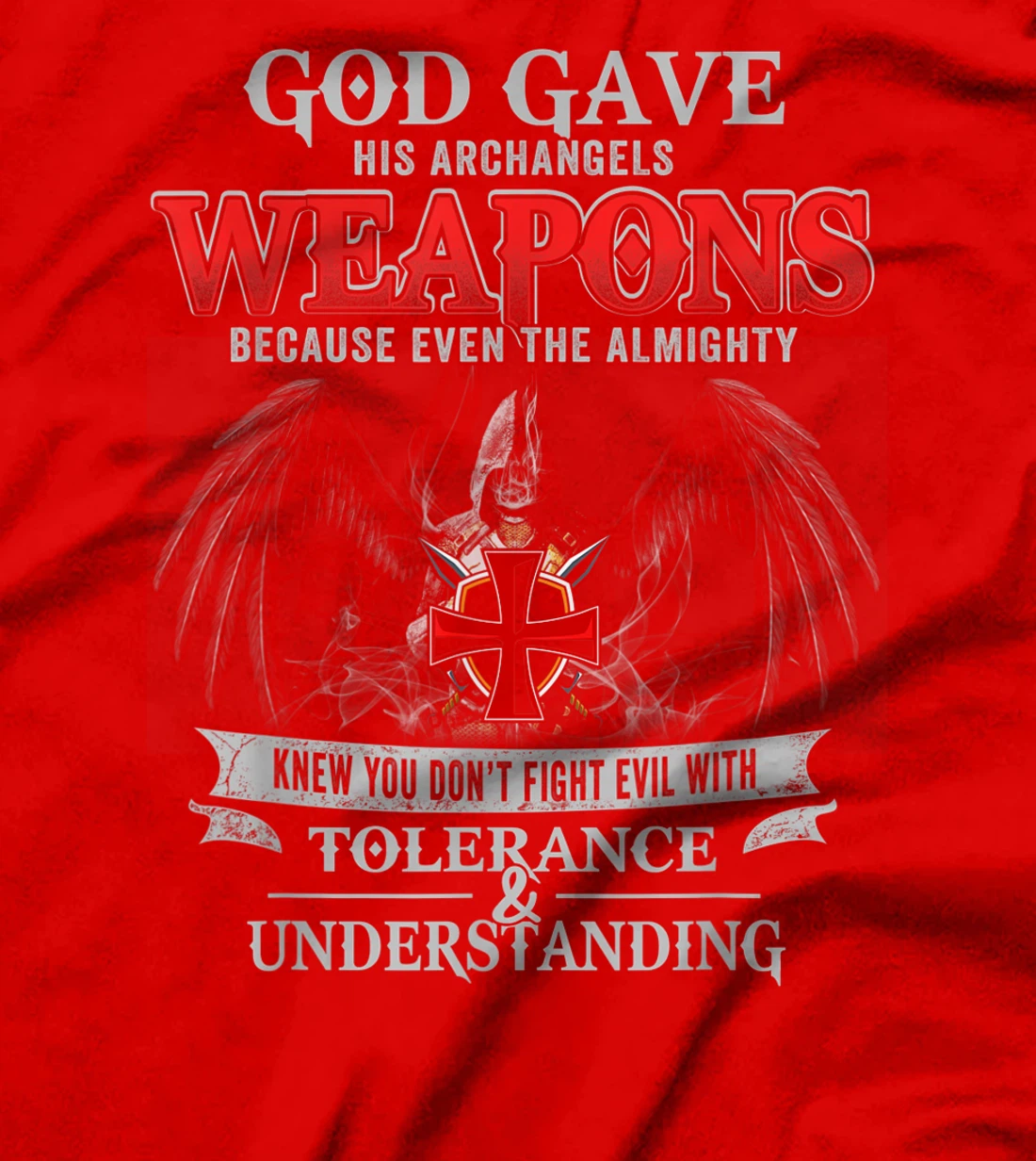 God Gave His Archangels Weapons Funny Army Veteran Warrior T-Shirt
