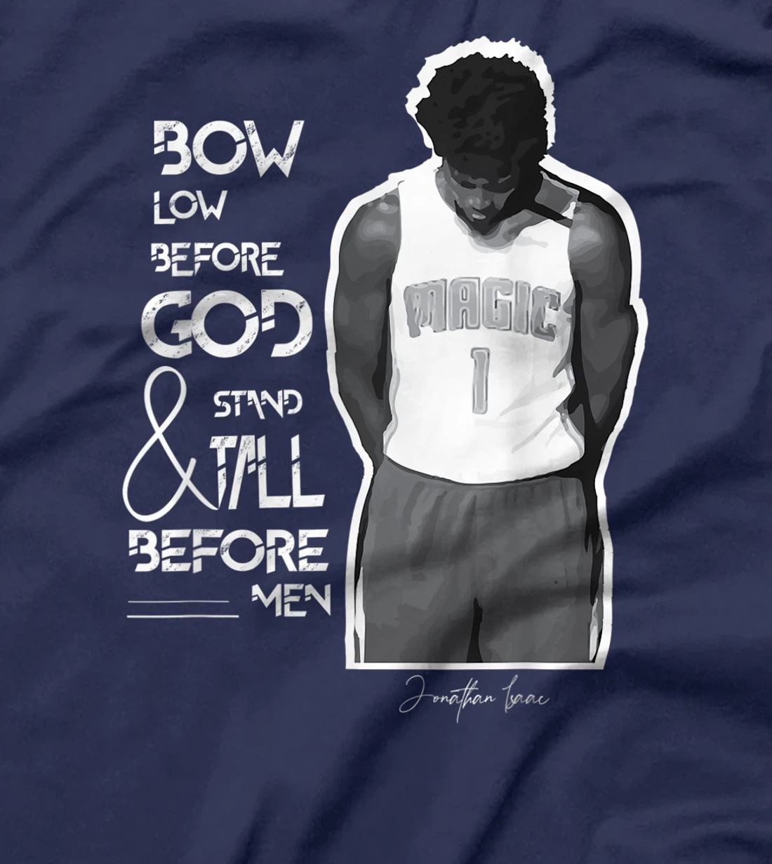 Bow Low Before God Jonathan Isaac T-Shirt