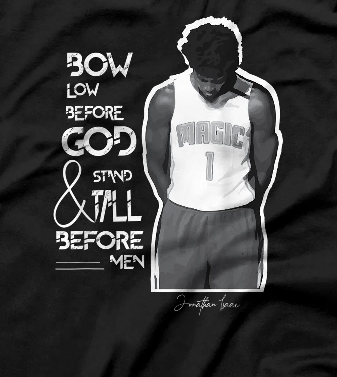 Bow Low Before God Jonathan Isaac T-Shirt