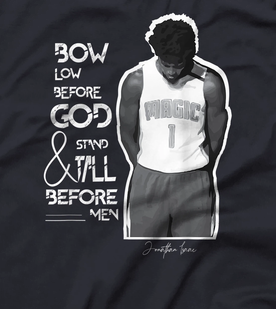 Bow Low Before God Jonathan Isaac T-Shirt
