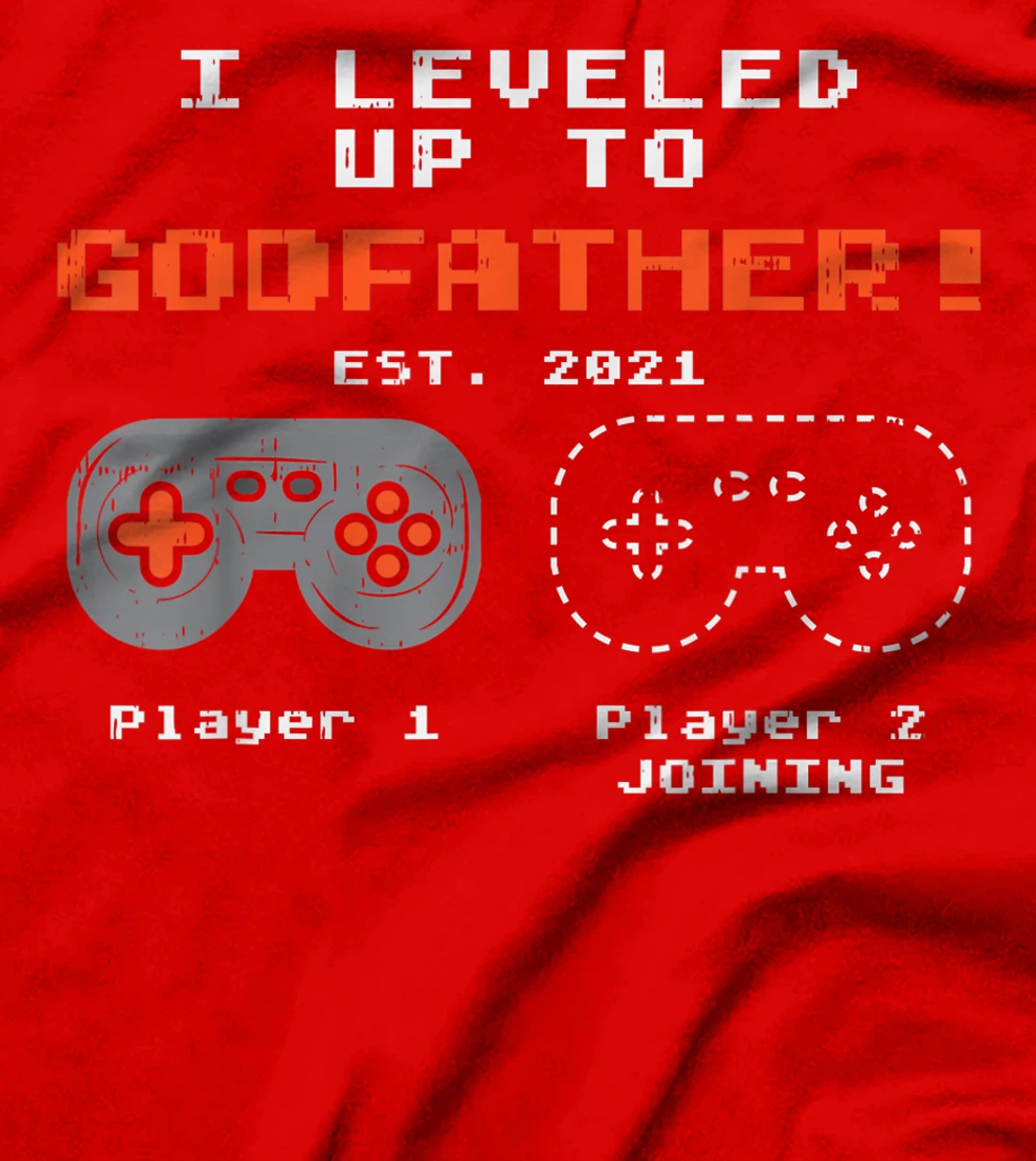 Mens Leveled Up To Godfather 2021 Gamer Baby Announcement Gift T-Shirt