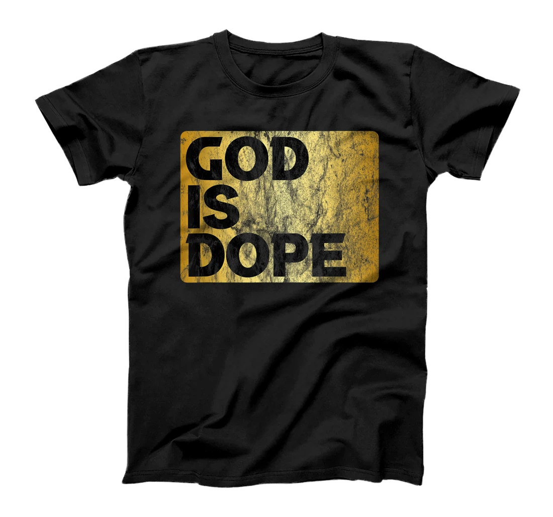 God is Dope Christian Faith Believer Gift Idea T-Shirt