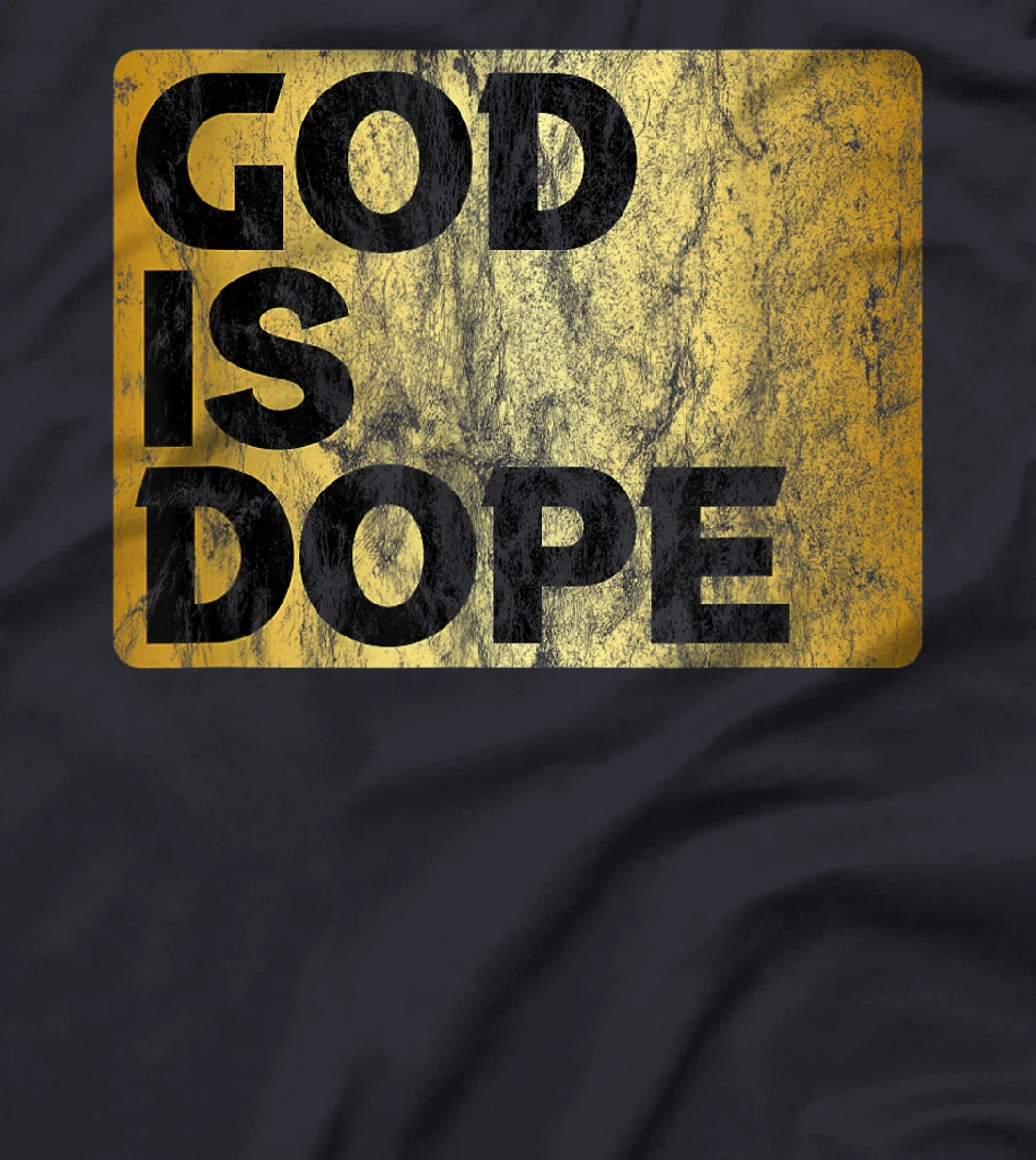 God is Dope Christian Faith Believer Gift Idea T-Shirt